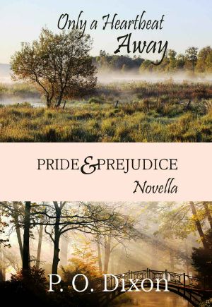 [Pride and Prejudice Variations 05] • Only a Heartbeat Away · Novella